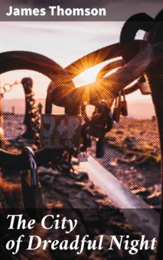 The City Of Dreadful Night (Edición en Inglés)