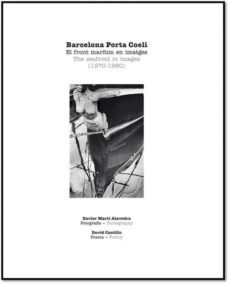 Barcelona Porta Coeli. el Front Marítim en Imtges (1970-1980) (Edición en Catalán)
