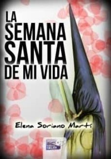 La Semana Santa de Mi Vida