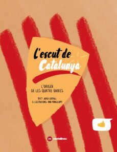 L Escut de Catalunya. L Origen de Les Quatre Barres (Edición en Catalán)