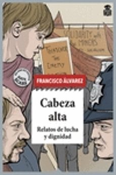 Cabeza Alta: Relatos de Lucha y Dignidad