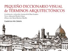 Pequeño Diccionario Visual de Terminos Arquitectonicos
