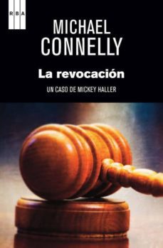 La Revocacion (Serie Mickey Haller 3 / Harry Bosch 16)