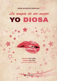La Magia de Ser Mujer (Yo, Diosa)