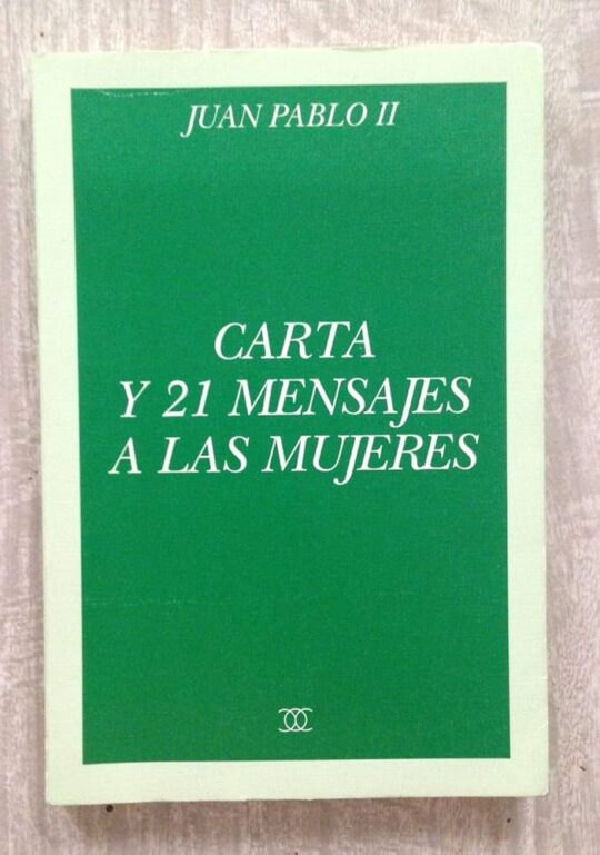 Carta a la Mujer. Carta del Papa Juan Pablo Ii a las Mujeres. la Mujer Educadora para la Paz.