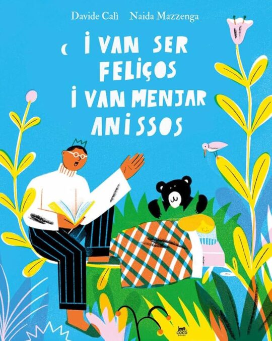 I Van Ser Feliços I Van Menjar Anissos (Edición en Catalán)