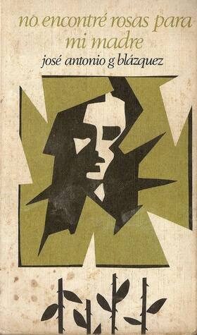 No Encontre Rosas para Mi Madre.